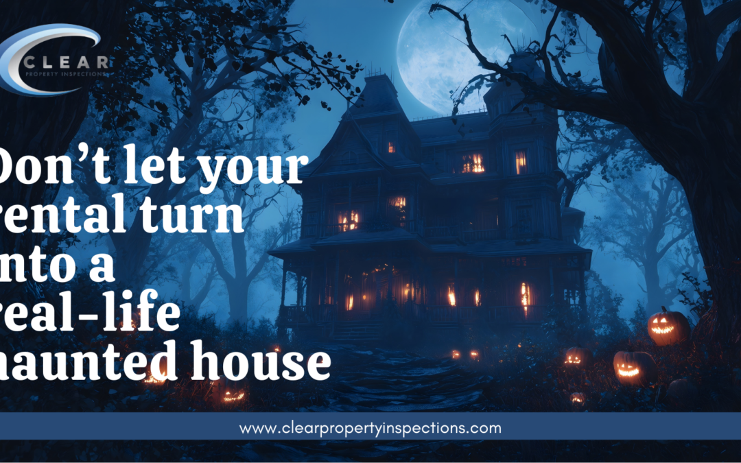 Don’t let your rental turn into a real-life haunted house.
